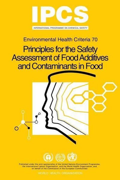 Produktbild: Principles for the Safety Assessment of Food Additives and Contaminants in Food - Environmental Health Criteria No 70 -