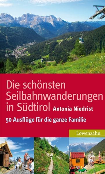 Produktbild: Die schönsten Seilbahnwanderungen in Südtirol