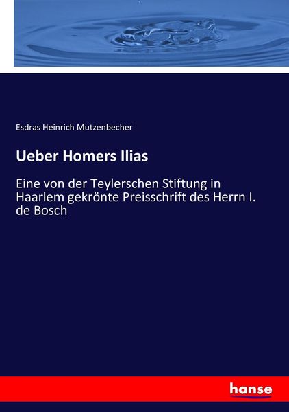 Ueber Homers Ilias, Taschenbuch von Esdras Heinrich Mutzenbecher, Hansebooks, 9783744701273