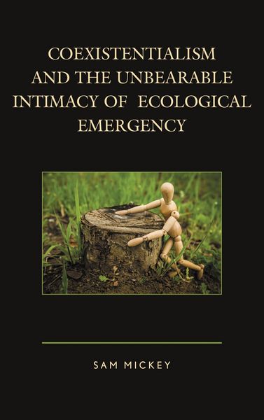 Produktbild: Coexistentialism and the Unbearable Intimacy of Ecological Emergency