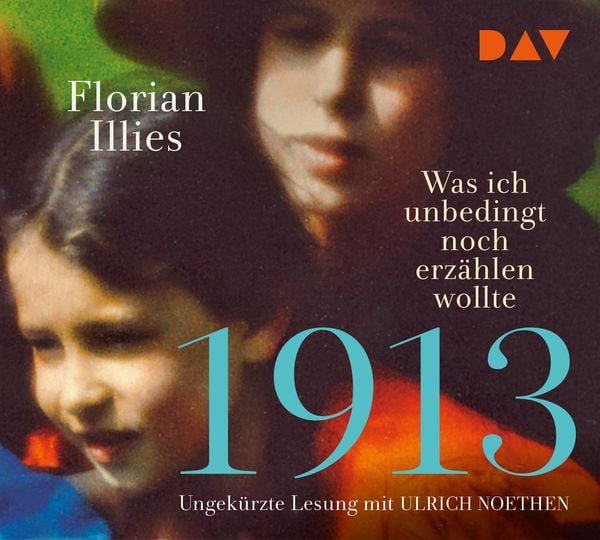 1913 – Was ich unbedingt noch erzählen wollte. Die Fortsetzung des Bestsellers 1913