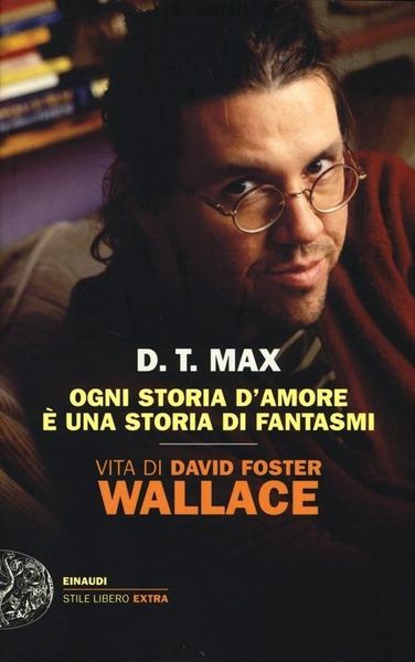 Produktbild: Ogni storia d'amore &egrave; una storia di fantasmi. Vita di David Foster Wallace