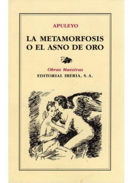 Produktbild: La metamorfosis o El asno de oro : ; Las floridas ; El demonio de S&oacute;crates