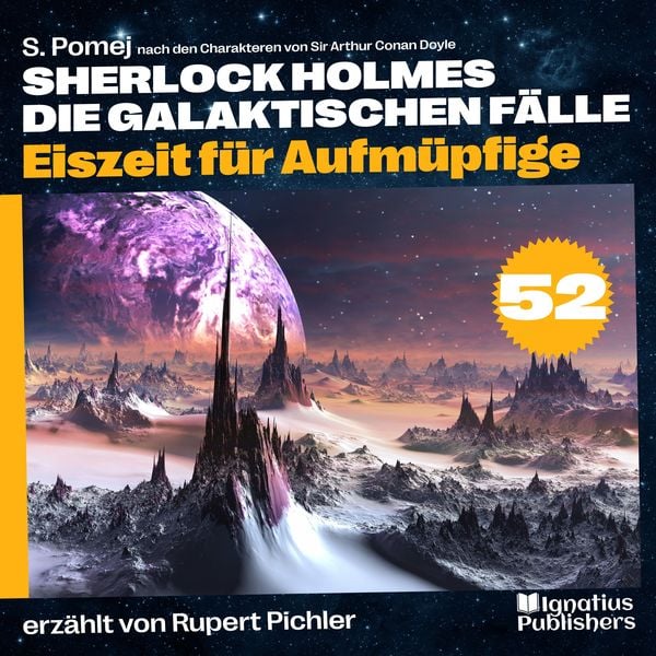 Produktbild: Eiszeit f&uuml;r Aufm&uuml;pfige (Sherlock Holmes - Die galaktischen F&auml;lle, Folge 52)