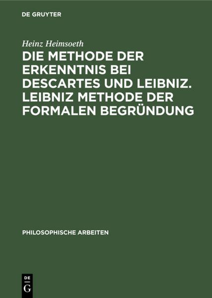 Produktbild: Die Methode der Erkenntnis bei Descartes und Leibniz. Leibniz Methode der formalen Begr&uuml;ndung