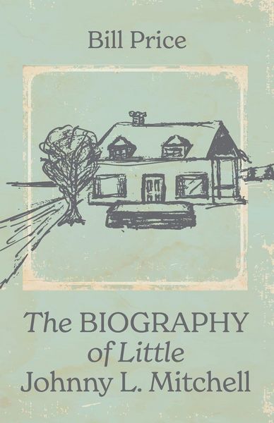 Produktbild: The Biography of Little Johnny L. Mitchell