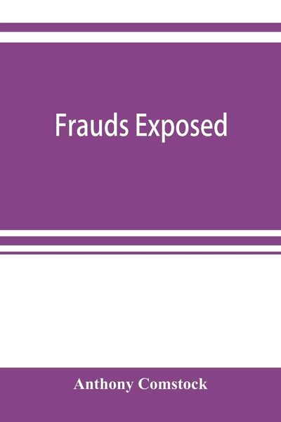 Produktbild: Frauds exposed; or, How the people are deceived and robbed, and youth corrupted