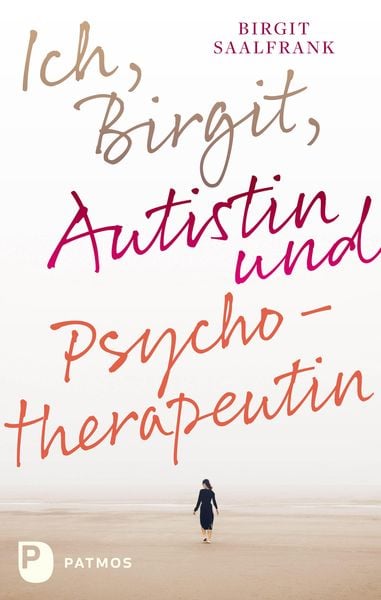 Produktbild: Ich, Birgit, Autistin und Psychotherapeutin