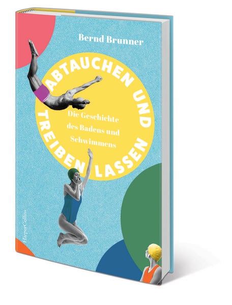 Produktbild: Abtauchen und Treibenlassen. Die Geschichte des Badens und Schwimmens