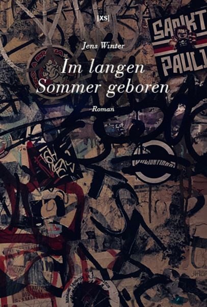 Im langen Sommer geboren, Taschenbuch von Jens Winter, XS-Verlag, 978-3-944503-28-8