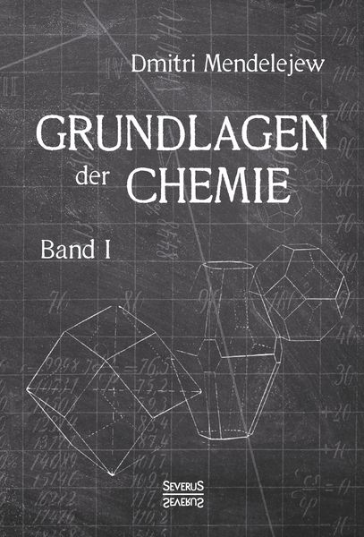 Produktbild: Mendelejew, D: Grundlagen der Chemie - Band I