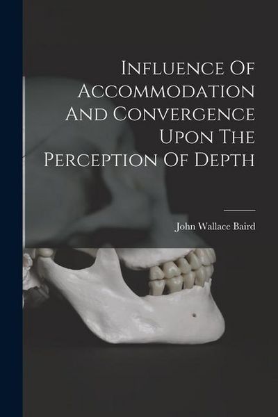 Produktbild: Influence Of Accommodation And Convergence Upon The Perception Of Depth