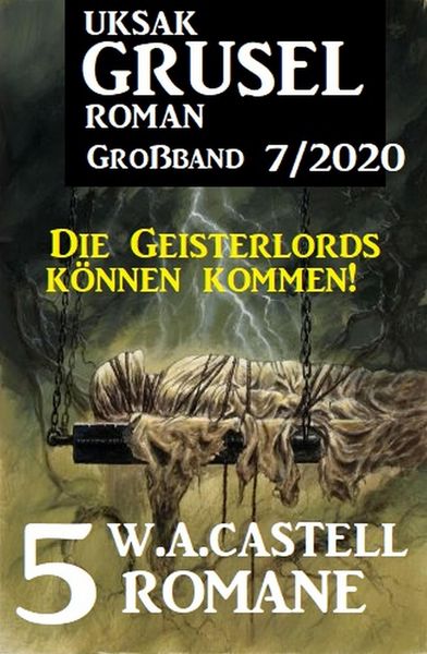 Produktbild: Uksak Gruselroman Gro&szlig;band 7/2020: 5 Romane - Die Geisterlords k&ouml;nnen kommen!