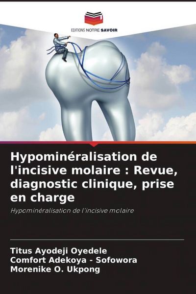Produktbild: Hypomin&eacute;ralisation de l'incisive molaire : Revue, diagnostic clinique, prise en charge
