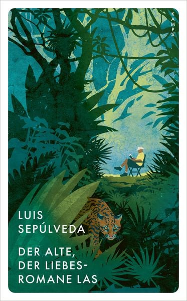 Der Alte, der Liebesromane las, Taschenbuch von Luis Sepúlveda, Kampa Verlag, 9783311150503