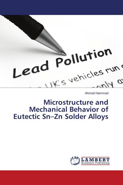 Produktbild: Microstructure and Mechanical Behavior of Eutectic Sn-Zn Solder Alloys