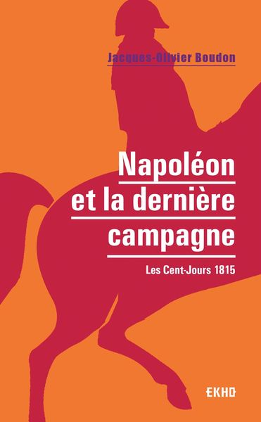 Produktbild: Napol&eacute;on et la derni&egrave;re campagne