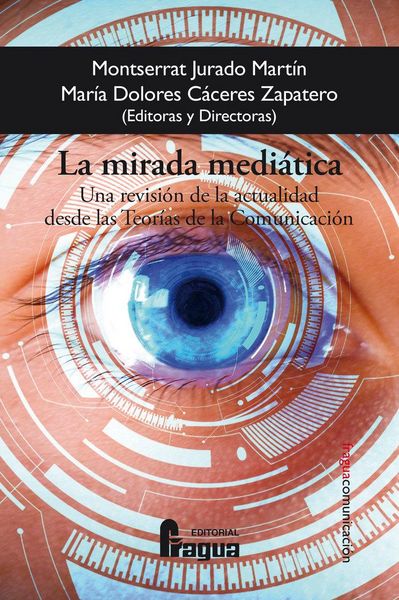 Produktbild: La mirada medi&aacute;tica : una revisi&oacute;n de la actualidad desde las teor&iacute;as de la comunicaci&oacute;n