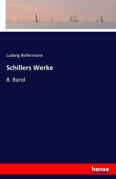 Schillers Werke, Taschenbuch von Ludwig Bellermann, Hansebooks, 9783742866387