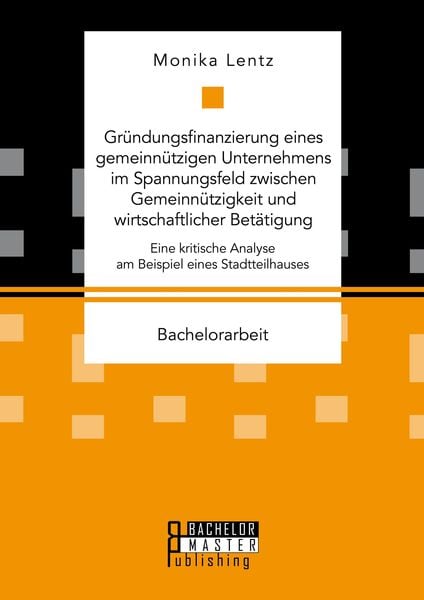 Produktbild: Gr&uuml;ndungsfinanzierung eines gemeinn&uuml;tzigen Unternehmens im Spannungsfeld zwischen Gemeinn&uuml;tzigkeit und wirtschaftlicher Bet&auml;tigung