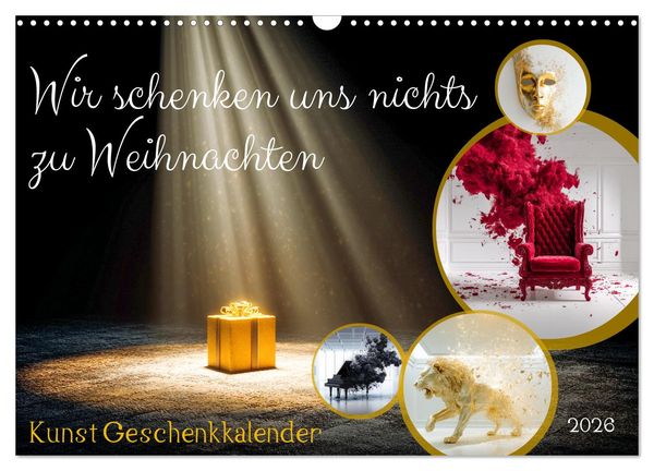 Produktbild: Wir schenken uns nichts zu Weihnachten - Kunst Geschenkkalender (Wandkalender 2026 DIN A3 quer), CALVENDO Monatskalender