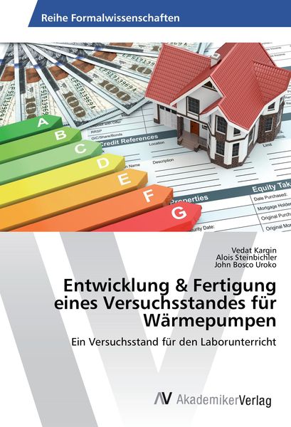 Entwicklung & Fertigung eines Versuchsstandes für Wärmepumpen, Taschenbuch von Vedat Kargin , Alois Steinbichler , John Bosco Uroko, AV