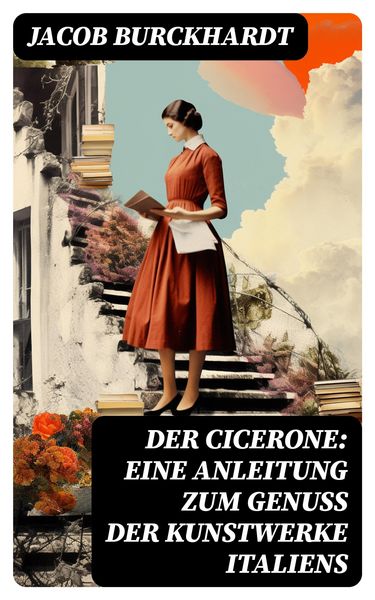 Produktbild: Der Cicerone: Eine Anleitung zum Genu&szlig; der Kunstwerke Italiens