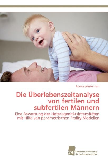 Produktbild: Die &Uuml;berlebenszeitanalyse von fertilen und subfertilen M&auml;nnern