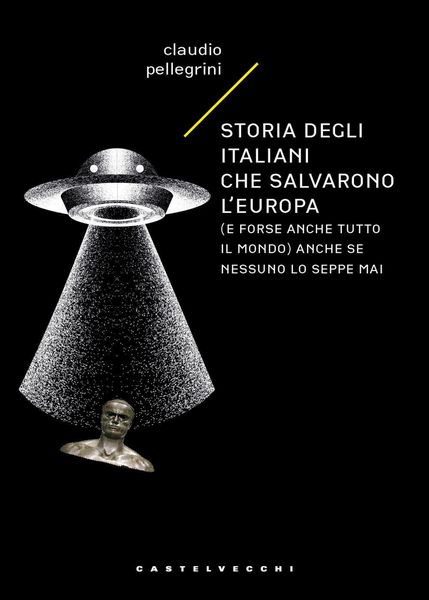 Produktbild: Storia degli italiani che salvarono l'Europa (e forse anche tutto il mondo) anche se nessuno lo seppe mai