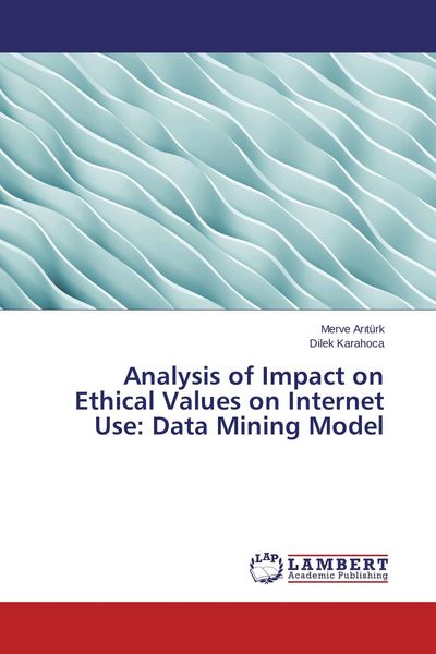 Produktbild: Analysis of Impact on Ethical Values on Internet Use: Data Mining Model