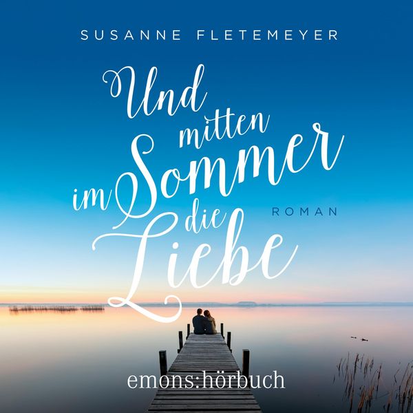 Und mitten im Sommer die Liebe - Susanne Fletemeyer, Audio, 9783740827830