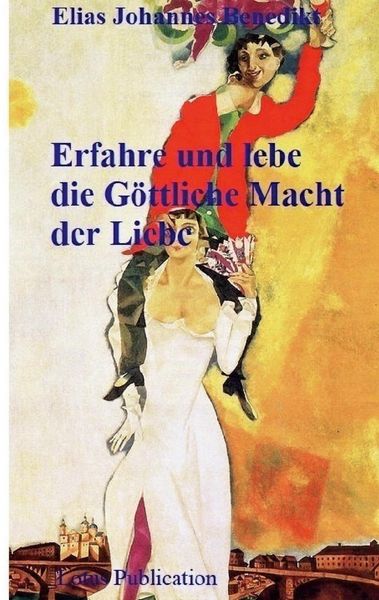 Produktbild: Erfahre und lebe die G&ouml;ttliche Macht der Liebe