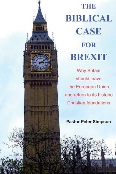 Produktbild: The Biblical Case for Brexit: Why Britain should leave the European Union and return to its historic Christian foundations