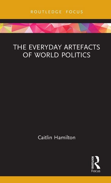 Produktbild: The Everyday Artefacts of World Politics
