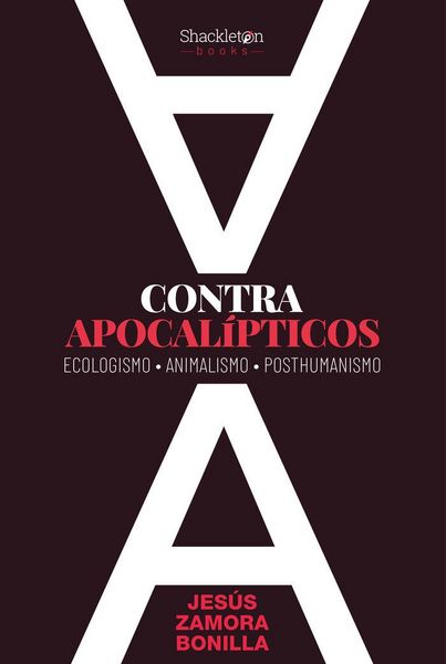 Produktbild: Contra apocal&iacute;pticos : ecologismo, animalismo, posthumanismo
