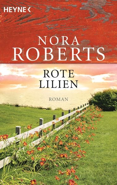 Rote Lilien / Garten Eden - Trilogie Bd. 3, Taschenbuch von Nora Roberts, Heyne