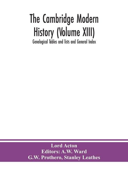 Produktbild: The Cambridge Modern History (Volume Xiii) Genelogical Tables And Lists And General Index