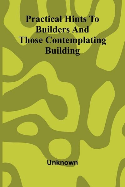Produktbild: Practical hints to builders and those contemplating building