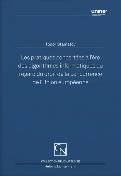 Produktbild: Les pratiques concert&eacute;es &agrave; l&rsquo;&egrave;re des algorithmes informatiques au regard du droit de la concurrence de l&rsquo;Union europ&eacute;enne