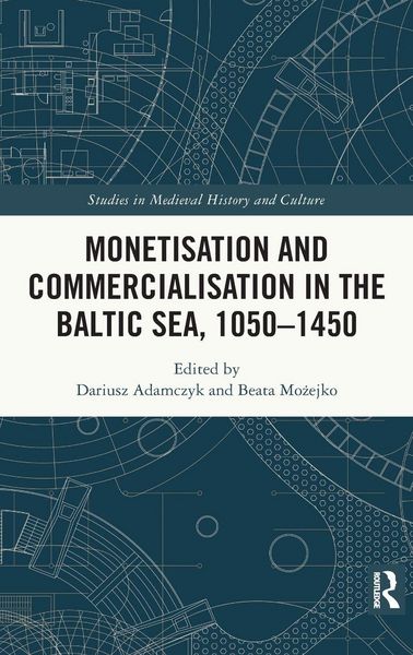 Produktbild: Monetisation and Commercialisation in the Baltic Sea, 1050-1450
