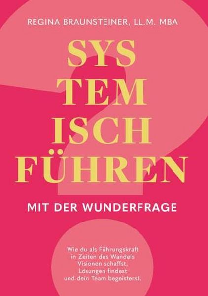 Produktbild: Systemisch f&uuml;hren mit der Wunderfrage