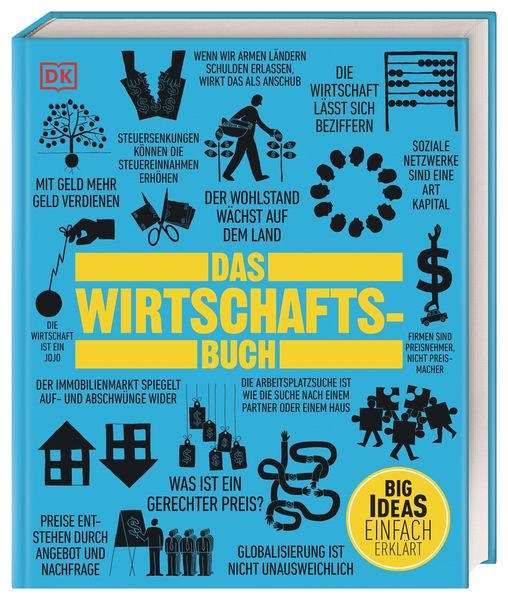 Big Ideas. Das Wirtschafts-Buch, Gebundene Ausgabe von George Abbot,John Farndon,James Meadway,Christopher Wallace,Marcus Weeks, DK Verlag Dorling