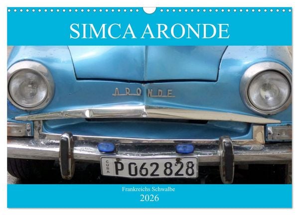 SIMCA ARONDE - Frankreichs Schwalbe (Wandkalender 2026 DIN A3 quer), CALVENDO Monatskalender