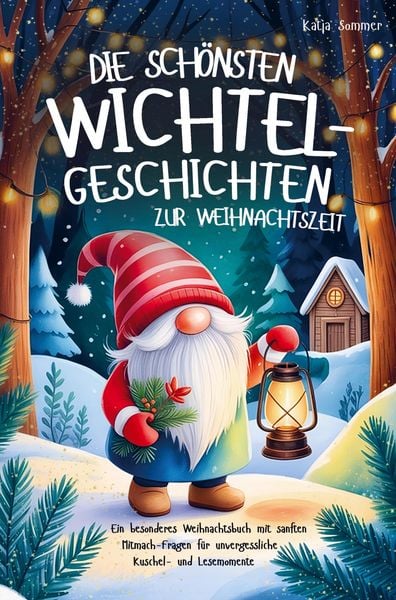 Produktbild: Die sch&ouml;nsten Wichtelgeschichten zur Weihnachtszeit - Ein wundervolles Weihnachtsbuch mit sanften Mitmach-Fragen f&uuml;r unvergessliche Lesemomente