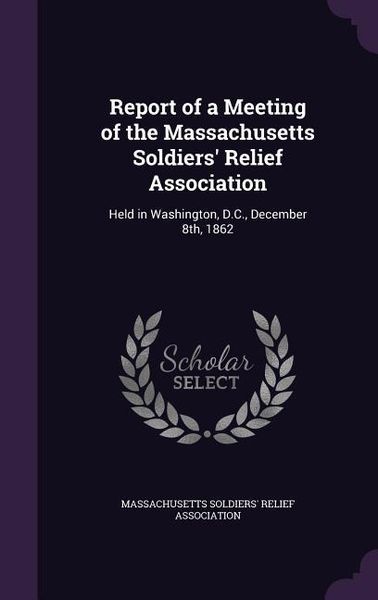 Produktbild: Report of a Meeting of the Massachusetts Soldiers' Relief Association