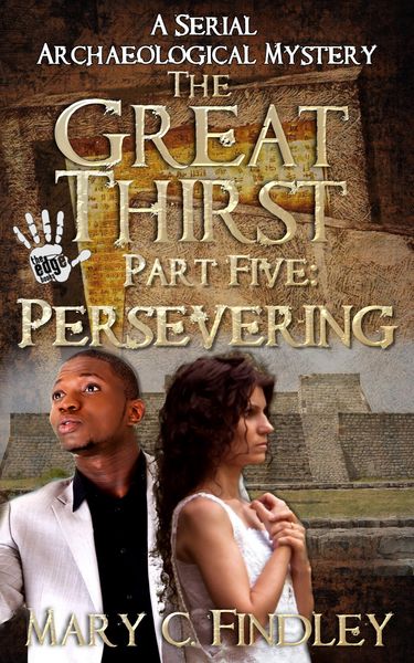 Produktbild: The Great Thirst Part Five: Persevering (The Great Thirst: An Archaeological Mystery Serial, #5)