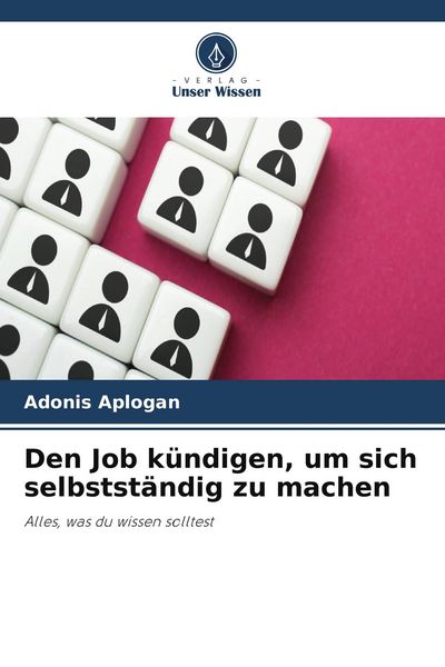 Produktbild: Den Job k&uuml;ndigen, um sich selbstst&auml;ndig zu machen