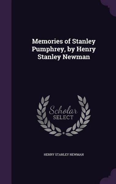 Produktbild: Memories of Stanley Pumphrey, by Henry Stanley Newman