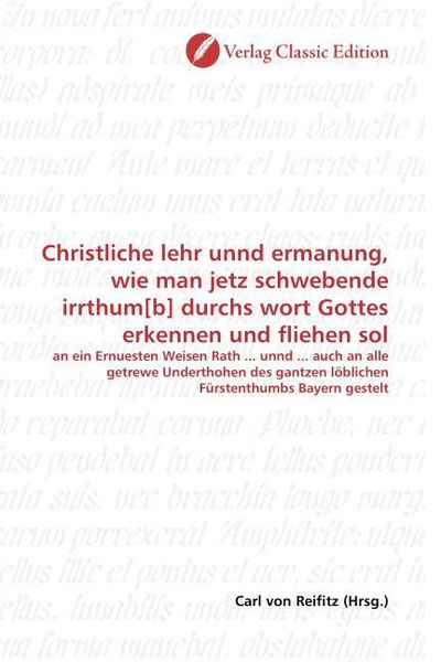 Produktbild: Christliche lehr unnd ermanung, wie man jetz schwebende irrthum[b] durchs wort Gottes erkennen und fliehen sol