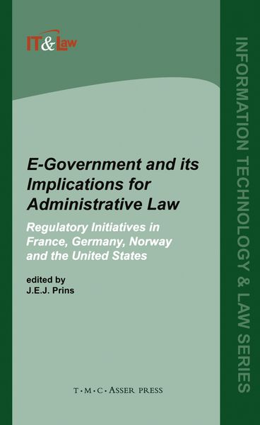 Produktbild: E-Government and Its Implications for Administrative Law:Regulatory Initiatives in France, Germany, Norway and the United States